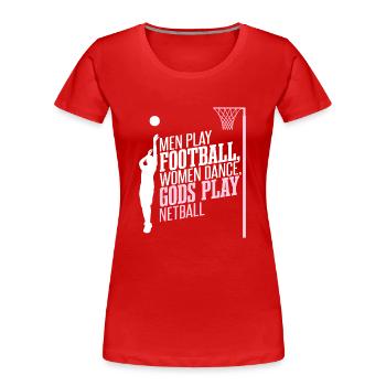 Götter spielen Netball - Frauen Premium Bio T-Shirt - Rot - Vorne - Mia (176cm)
