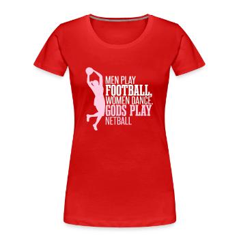 Lustiges Netball-Zitat - Frauen Premium Bio T-Shirt - Rot - Vorne - Mia (176cm)