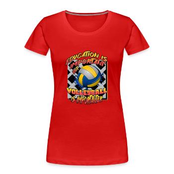 Education is important but vollyball is importante - Frauen Premium Bio T-Shirt - Rot - Vorne - Mia (176cm)