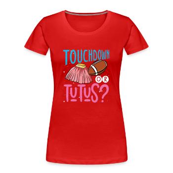 Touchdown Oder Tutus - Frauen Premium Bio T-Shirt - Rot - Vorne - Mia (176cm)