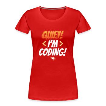 Leise Ich Programmiere Coding Coder Programmieren - Frauen Premium Bio T-Shirt - Rot - Vorne - Mia (176cm)