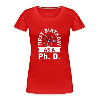 Premier anniversaire en tant que doctorante Dictons enceintes - T-shirt bio Premium Femme - rouge - Devant - Mia (176cm)