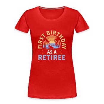 Erster Geburtstag Als Rentner Pensionär Schwanger - Frauen Premium Bio T-Shirt - Rot - Vorne - Mia (176cm)