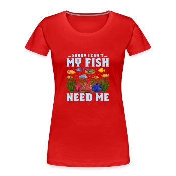 Désolé, je ne peux pas mon poisson a besoin de moi Poisson propriétaire d’aquarium - T-shirt bio Premium Femme - rouge - Devant - Mia (176cm)
