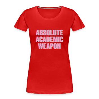 Studenten Absolute Academic Weapon - Frauen Premium Bio T-Shirt - Rot - Vorne - Mia (176cm)