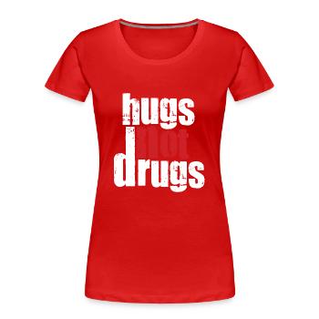 Des câlins au lieu de drogues - T-shirt bio Premium Femme - rouge - Devant - Mia (176cm)