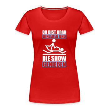 Du bist dran Physiotherapie Physio Physiotherapeut - Frauen Premium Bio T-Shirt - Rot - Vorne - Mia (176cm)
