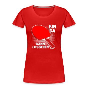 Kann losgehen Tischtennis Tischtennisspieler - Frauen Premium Bio T-Shirt - Rot - Vorne - Mia (176cm)