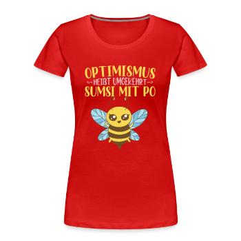 Optimismus Sumsi mit Po - Frauen Premium Bio T-Shirt - Rot - Vorne - Mia (176cm)