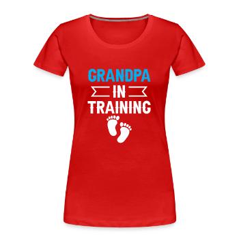 Opa In Ausbildung Erstes Mal Süß Großeltern - Frauen Premium Bio T-Shirt - Rot - Vorne - Mia (176cm)