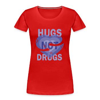 Des câlins au lieu de drogues - T-shirt bio Premium Femme - rouge - Devant - Mia (176cm)