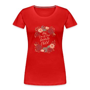 Mon gendre est mon enfant préféré pour ma mère - T-shirt bio Premium Femme - rouge - Devant - Mia (176cm)