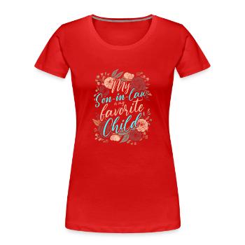 Mon gendre est mon enfant préféré pour ma mère - T-shirt bio Premium Femme - rouge - Devant - Mia (176cm)
