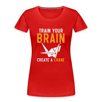 Train your brain Create a Crane Japa - Women's Premium Organic T-Shirt - red - Front - Mia (176cm)