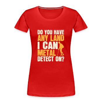 Metal Detector Metal Detection Treasure Hunt - Women's Premium Organic T-Shirt - red - Front - Mia (176cm)