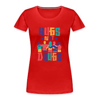Des câlins au lieu de drogues - T-shirt bio Premium Femme - rouge - Devant - Mia (176cm)