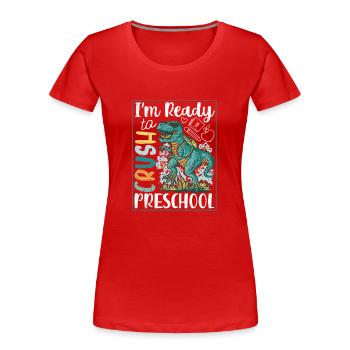 Ich bin bereit, Vorschule Dinosaurier zurück zu - Frauen Premium Bio T-Shirt - Rot - Vorne - Mia (176cm)