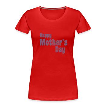Bonne fête des mères - T-shirt bio Premium Femme - rouge - Devant - Mia (176cm)