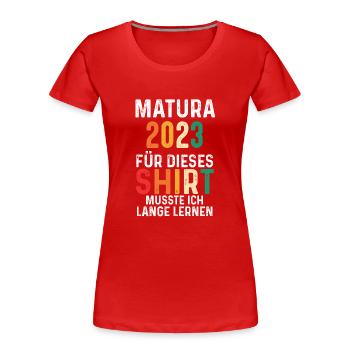 Maturant 2023 Abschluss Matura - Frauen Premium Bio T-Shirt - Rot - Vorne - Mia (176cm)