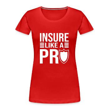Insure Like A Pro Insurnace Consultant Gift Idea - Frauen Premium Bio T-Shirt - Rot - Vorne - Mia (176cm)