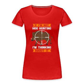 Chasse au sanglier Chasseur Cadeau de chasse au sanglier - T-shirt bio Premium Femme - rouge - Devant - Mia (176cm)