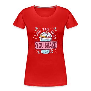 J’aime la façon dont vous secouez les cadeaux de dessert au milkshake - T-shirt bio Premium Femme - rouge - Devant - Mia (176cm)