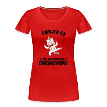 53 Geburtstag Positive Sprüche Zum 53 geburtstag - Frauen Premium Bio T-Shirt - Rot - Vorne - Mia (176cm)