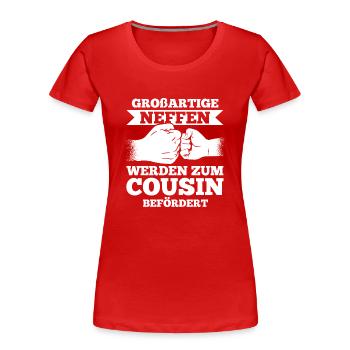 Neffe Cousin - Frauen Premium Bio T-Shirt - Rot - Vorne - Mia (176cm)