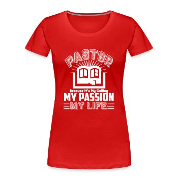 Pastor Pastor It's My Passion - Women's Premium Organic T-Shirt - red - Front - Mia (176cm)