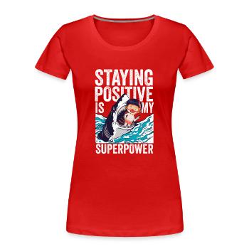 Staying Positive Is My Superpower - Women's Premium Organic T-Shirt - red - Front - Mia (176cm)
