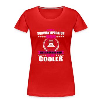 U-Bahn Fahrer Mama - Frauen Premium Bio T-Shirt - Rot - Vorne - Mia (176cm)