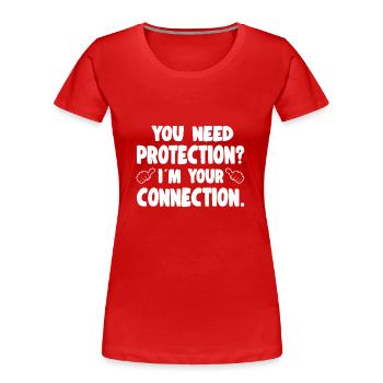Assurance vous avez besoin de protection dans votre connexion - T-shirt bio Premium Femme - rouge - Devant - Mia (176cm)