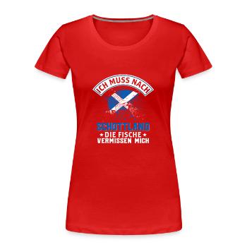 Ich Muss Nach Schottland Die Fische Vermissen Mich - Frauen Premium Bio T-Shirt - Rot - Vorne - Mia (176cm)