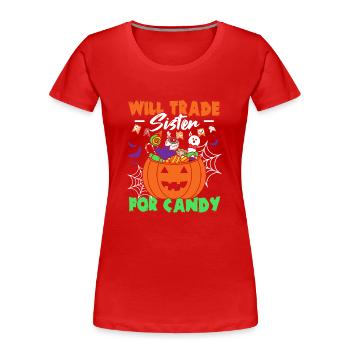 Will Trade Sister For Candy - Women's Premium Organic T-Shirt - red - Front - Mia (176cm)
