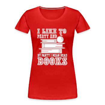 Book I Like Read Books - Women's Premium Organic T-Shirt - red - Front - Mia (176cm)