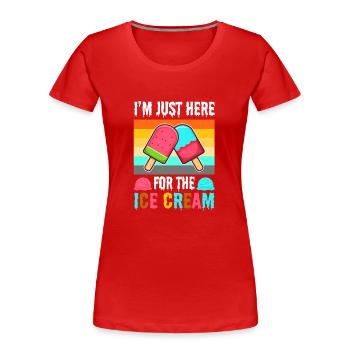 Im just here for the ice cream - Frauen Premium Bio T-Shirt - Rot - Vorne - Mia (176cm)