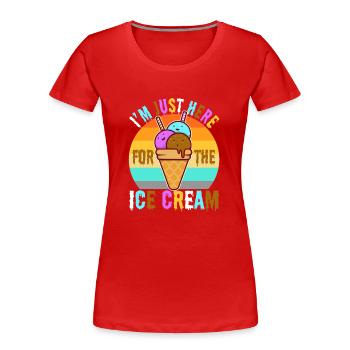 Im just here for the ice cream - Frauen Premium Bio T-Shirt - Rot - Vorne - Mia (176cm)
