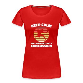 Ruhig bleiben und eine Gehirnerschütterung - Frauen Premium Bio T-Shirt - Rot - Vorne - Mia (176cm)
