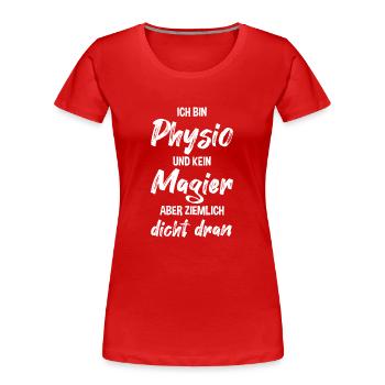 Physiotherapie Physio kein Magier Physiotherapeut - Frauen Premium Bio T-Shirt - Rot - Vorne - Mia (176cm)