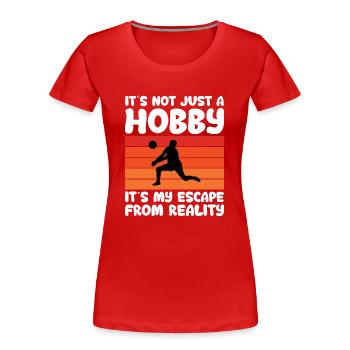 Es Ist Nicht Nur Ein Hobby Es Ist Meine Flucht - Frauen Premium Bio T-Shirt - Rot - Vorne - Mia (176cm)