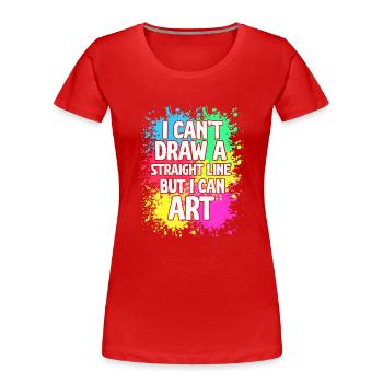 Ich kann keine gerade Linie zeichnen, aber ich kann Kunst - Frauen Premium Bio T-Shirt - Rot - Vorne - Mia (176cm)