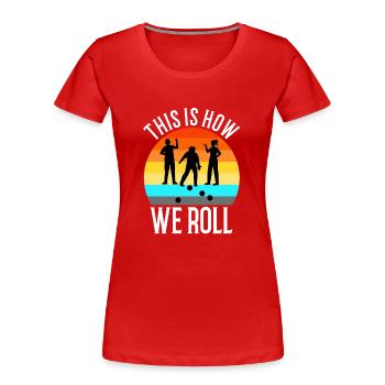 Voici comment nous roulons - T-shirt bio Premium Femme - rouge - Devant - Mia (176cm)