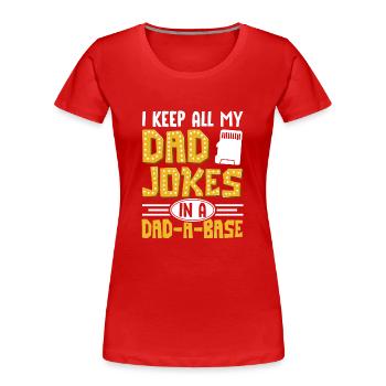 Ich behalte alle Witze meines Vaters in einer - Frauen Premium Bio T-Shirt - Rot - Vorne - Mia (176cm)