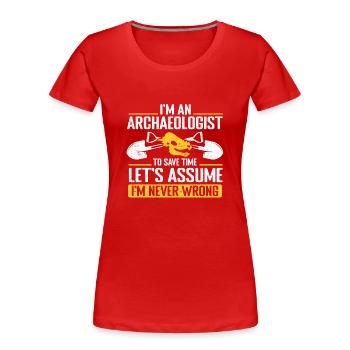 Archaeologist Gift Archaeology - Women's Premium Organic T-Shirt - red - Front - Mia (176cm)