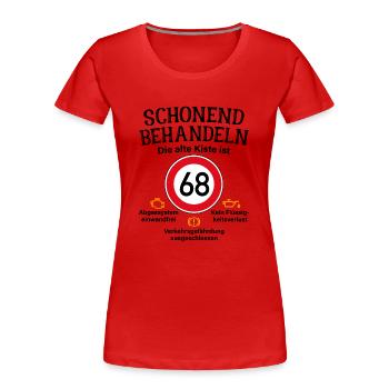 68. Geburtstag Schonend Behandeln 68 Alte Kiste 68 - Frauen Premium Bio T-Shirt - Rot - Vorne - Mia (176cm)