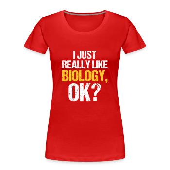 Biologie Geschenk Biologe - Frauen Premium Bio T-Shirt - Rot - Vorne - Mia (176cm)