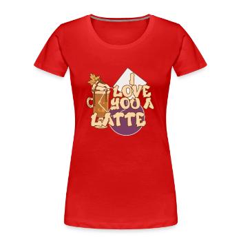 Ich liebe dich Eine Latte Pärchen Romanze - Frauen Premium Bio T-Shirt - Rot - Vorne - Mia (176cm)