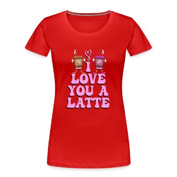 Ich liebe dich Eine Latte Pärchen Romanze - Frauen Premium Bio T-Shirt - Rot - Vorne - Mia (176cm)