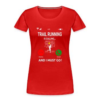 Trailrunning Crosslauf Traillauf Trailrunner Idee - Frauen Premium Bio T-Shirt - Rot - Vorne - Mia (176cm)