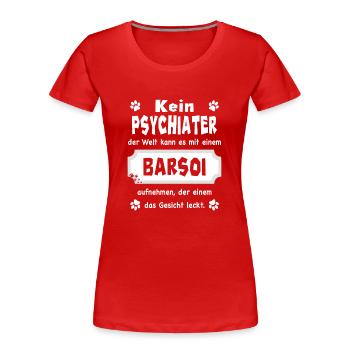 Kein Psychiater - Lustiger Spruch - Barsoi - Frauen Premium Bio T-Shirt - Rot - Vorne - Mia (176cm)
